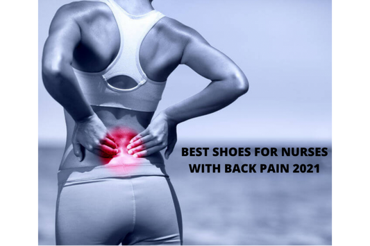 BEST SHOES FOR NURSES WITH BACK PAIN